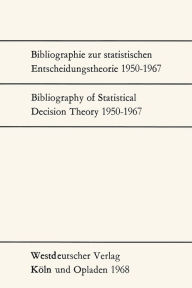 Title: Bibliographie zur statistischen Entscheidungstheorie 1950-1967 / Bibliography of Statistical Decision Theory 1950-1967, Author: Gïnter Menges