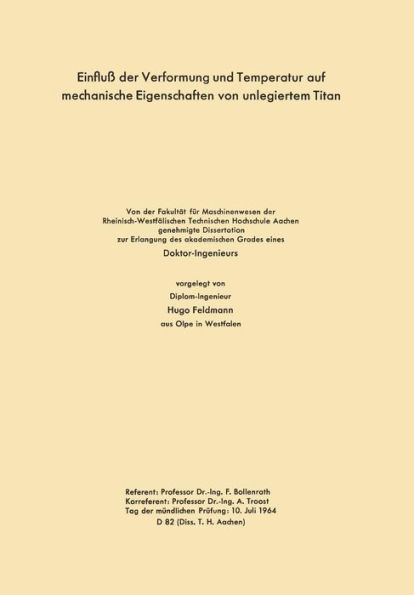 Einfluß der Verformung und Temperatur auf mechanische Eigenschaften von unlegiertem Titan: Von der Fakultät für Maschinenwesen der Rheinisch-Westfälischen Technischen Hochschule Aachen genehmigte Dissertation zur Erlangung des akademischen Grades eines Do