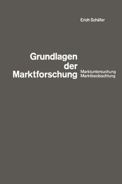 Grundlagen der Marktforschung: Marktuntersuchung und Marktbeobachtung