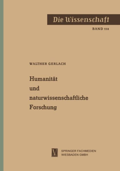 Humanität und naturwissenschaftliche Forschung