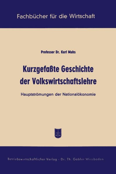 Kurzgefaßte Geschichte der Volkswirtschaftslehre: Hauptströmungen der Nationalökonomie