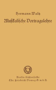 Title: Musikalische Vortragslehre, Author: Hermann Waltz
