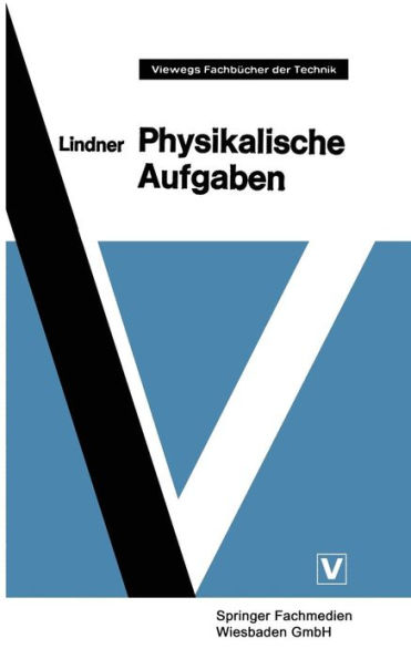 Physikalische Aufgaben: 1185 Aufgaben mit Lösungen aus allen Gebieten der Physik