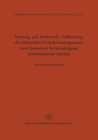 Streuung und strukturelle Verflechtung der industriellen Produktionsprogramme unter besonderer Berücksichtigung mittelständischer Betriebe