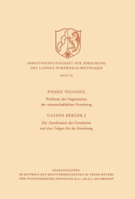 Title: Probleme der Organisation der Wissenschaftlichen Forschung / Die Akzeleration der Geschichte und Ihre Folgen für die Erziehung, Author: Pierre Piganiol