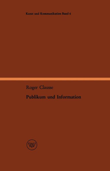 Publikum und Information: Entwurf einer ereignisbezogenen Soziologie des Nachrichtenwesens