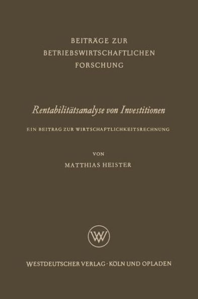 Rentabilitätsanalyse von Investitionen: Ein Beitrag zur Wirtschaftlichkeitsrechnung