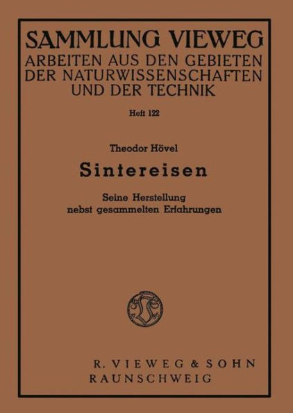 Sintereisen: Seine Herstellung nebst gesammelten Erfahrungen