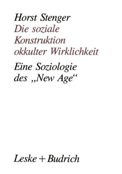 Die soziale Konstruktion okkulter Wirklichkeit: Eine Soziologie des "New Age"