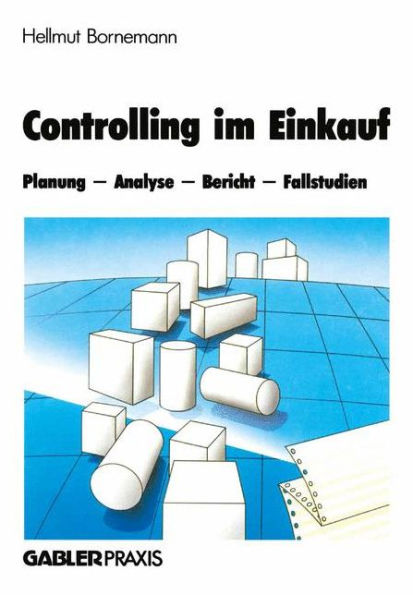 Controlling im Einkauf: Planung - Analyse - Bericht - Fallstudien