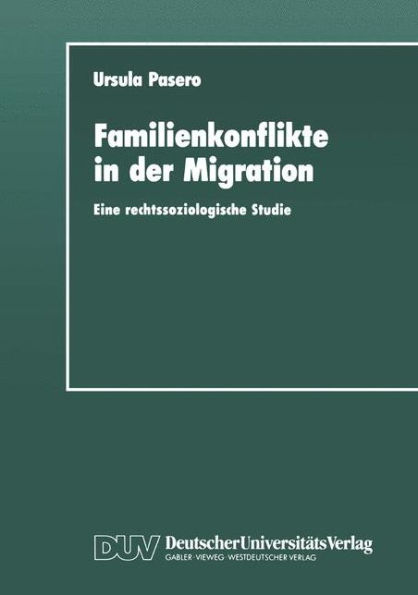 Familienkonflikte in der Migration: Eine rechtssoziologische Studie anhand von Gerichtsakten