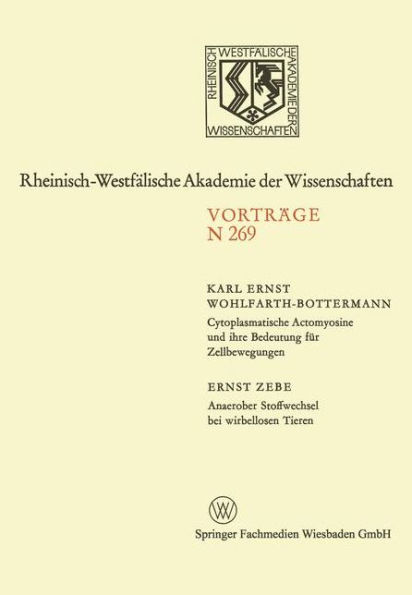 Cytoplasmatische Actomyosine und ihre Bedeutung für Zellbewegungen. Anaerober Stoffwechsel bei wirbellosen Tieren: 249. Sitzung am 2. Februar 1977 in Düsseldorf