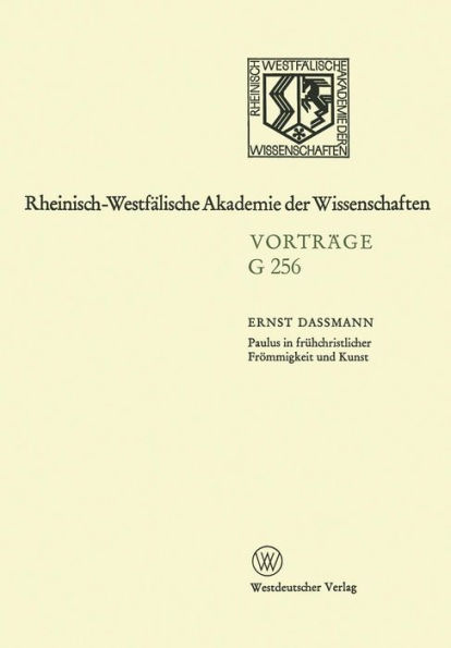 Paulus in Frühchristlicher Frömmigkeit und Kunst: 259. Sitzung am 15. Juli 1981 in Düsseldorf