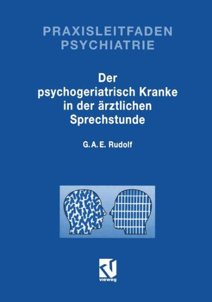 Der Psychogeriatrisch Kranke in der Ärztlichen Sprechstunde