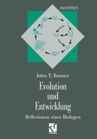 Title: Evolution und Entwicklung: Reflexionen eines Biologen, Author: John Tyler Bonner