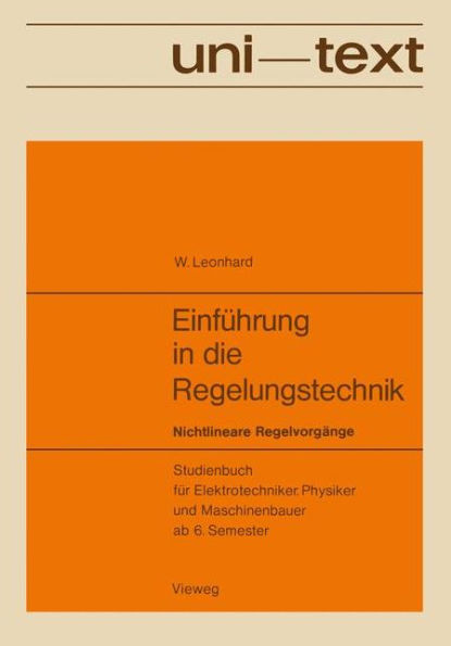 Einführung in die Regelungstechnik: Nichtlineare Regelvorgänge. Studienbuch für Elektrotechniker, Physiker und Maschinenbauer ab 6. Semester