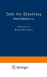 Title: Jahr der Wandlung: Goethes Schicksalswende 1775, Author: Franz Servaes