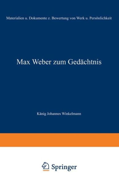 Max Weber zum Gedächtnis: Materialien und Dokumente zur Bewertung von Werk und Persönlichkeit