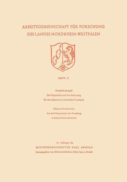 Die Flugtechnik und ihre Bedeutung für den allgemeinen technischen Fortschritt. Art und Organisation der Forschung in einem Industriekonzern