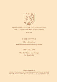 Title: Über at-Komplexe als reaktionslenkende Zwischenprodukte / Über die Chemie und Biologie der Ganglioside, Author: Georg Wittig