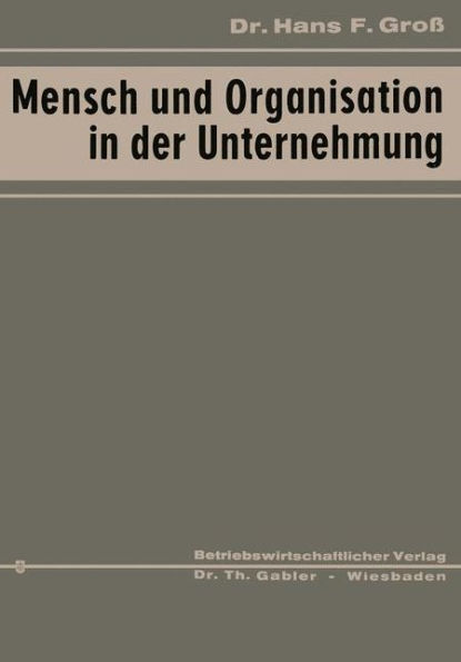 Mensch und Organisation in der Unternehmung