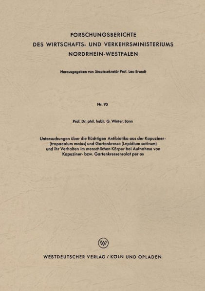 Untersuchungen über die flüchtigen Antibiotika aus der Kapuziner- (tropaeolum maius) und Gartenkresse (Lepidium sativum) und ihr Verhalten im menschlichen Körper bei Aufnahme von Kapuziner- bzw. Gartenkressensalat per os