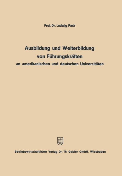 Ausbildung und Weiterbildung von Führungskräften an amerikanischen und deutschen Universitäten