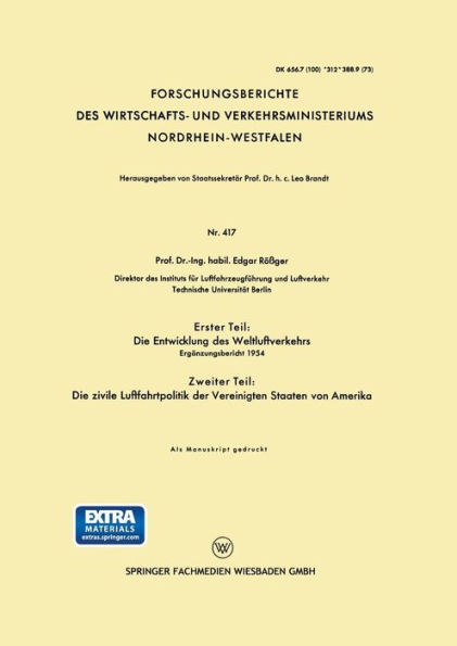 Erster Teil: Die Entwicklung des Weltluftverkehrs. Zweiter Teil: Die zivile Luftfahrtpolitik der Vereinigten Staaten von Amerika: Ergänzungsbericht 1954