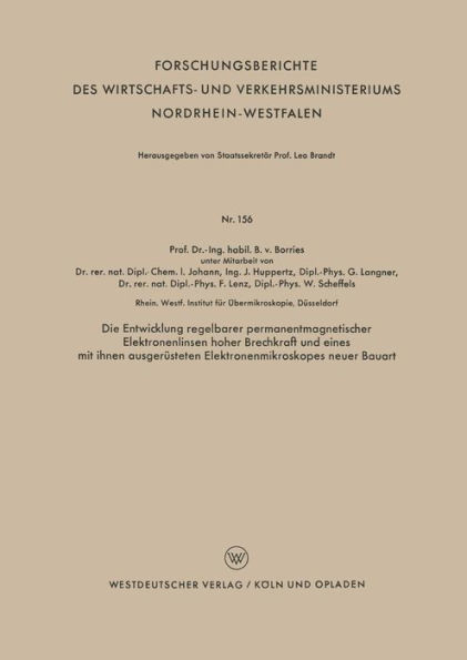 Die Entwicklung regelbarer permanentmagnetischer Elektronenlinsen hoher Brechkraft und eines mit ihnen ausgerüsteten Elektronenmikroskopes neuer Bauart