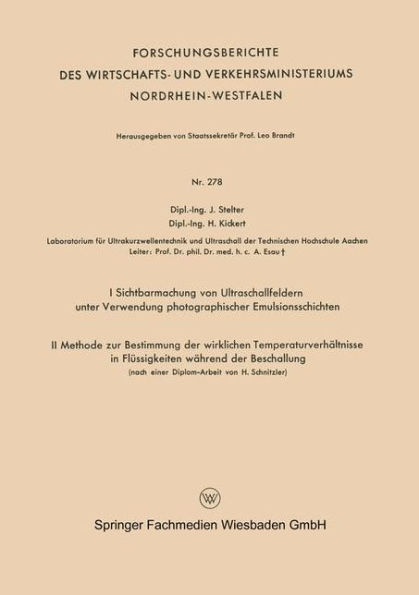 I Sichtbarmachung von Ultraschallfeldern unter Verwendung photographischer Emulsionsschichten. II Methode zur Bestimmung der wirklichen Temperaturverhältnisse in Flüssigkeiten während der Beschallung (nach einer Diplom-Arbeit von H. Schnitzler)