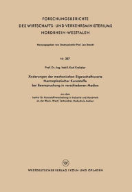 Title: Änderungen der mechanischen Eigenschaftswerte thermoplastischer Kunststoffe bei Beanspruchung in verschiedenen Medien, Author: Karl Krekeler