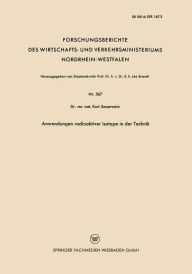Title: Anwendungen radioaktiver Isotope in der Technik, Author: Kurt Sauerwein