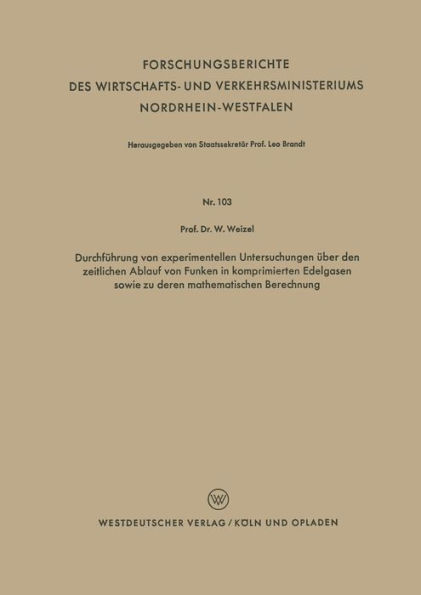Durchführung von experimentellen Untersuchungen über den zeitlichen Ablauf von Funken in komprimierten Edelgasen sowie zu deren mathematischen Berechnung