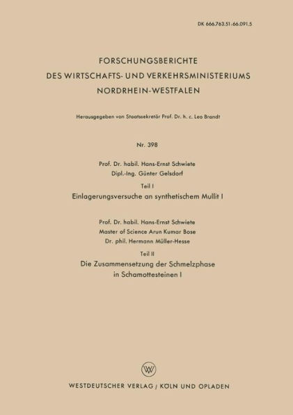 Teil I Einlagerungsversuche an synthetischem Mullit I. Teil II Die Zusammensetzung der Schmelzphase in Schamottesteinen I