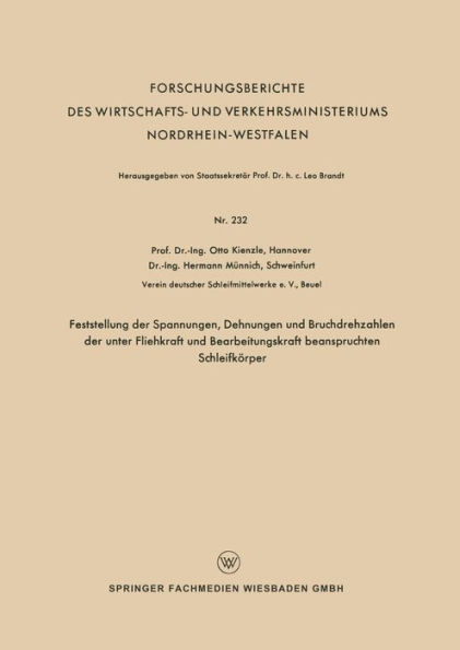 Feststellung der Spannungen, Dehnungen und Bruchdrehzahlen der unter Fliehkraft und Bearbeitungskraft beanspruchten Schleifkörper