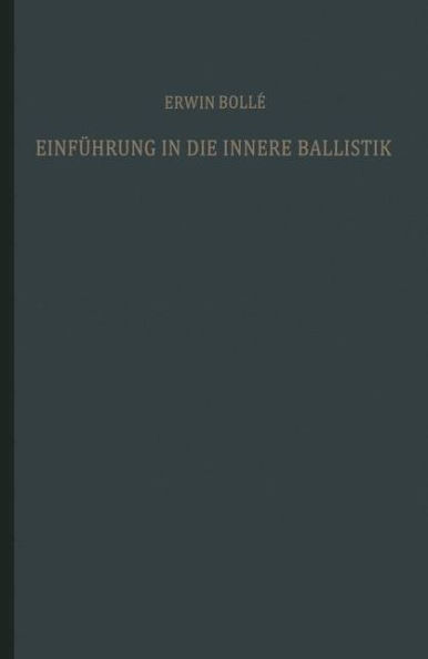 Einführung in die innere Ballistik: Nach dem Vorlesungsmanuskript und den Arbeiten