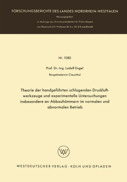 Theorie der handgeführten schlagenden Druckluftwerkzeuge und experimentelle Untersuchungen insbesondere an Abbauhämmern im normalen und abnormalen Betrieb