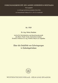 Title: Über die Stabilität von Schwingungen in Gelenkgetrieben, Author: Heinz Houben