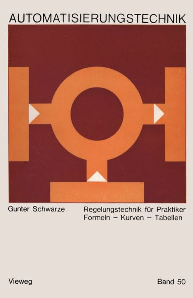 Regelungstechnik für Praktiker: Formeln - Kurven - Tabellen
