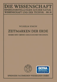 Title: Zeitmarken der Erde: Grund und Grenze geologischer Forschung, Author: Wilhelm Simon