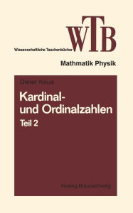 Title: Kardinal- und Ordinalzahlen: Teil 2 Einführung in die Allgemeine Mengenlehre III/2, Author: Dieter Klaua