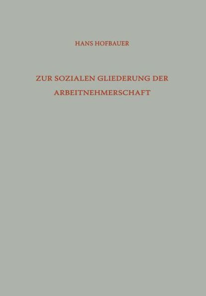 Zur Sozialen Gliederung der Arbeitnehmerschaft: Arbeiter und Angestellte in der Gesellschaftshierarchie