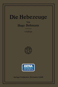 Title: Die Hebezeuge: Berechnung und Konstruktion der Einzelteile, Flaschenzüge, Winden und Krane, Author: Hugo Bethmann