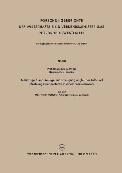 Neuartige Klima-Anlage zur Erzeugung ungleicher Luft- und Strahlungstemperaturen in einem Versuchsraum: aus dem Max-Planck-Institut für Arbeitsphysiologie, Dortmund