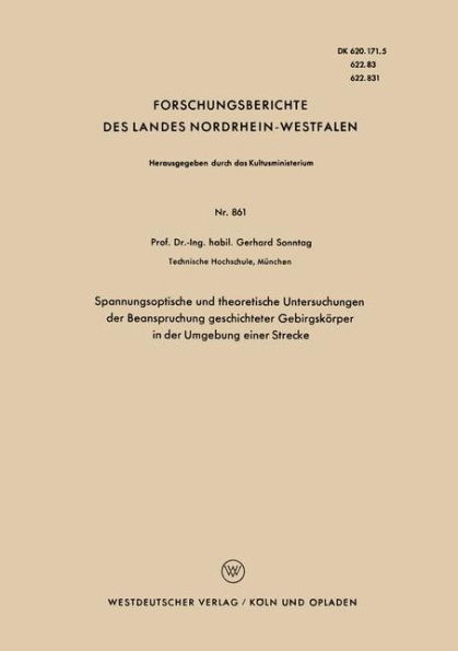 Spannungsoptische und theoretische Untersuchungen der Beanspruchung geschichteter Gebirgskörper in der Umgebung einer Strecke