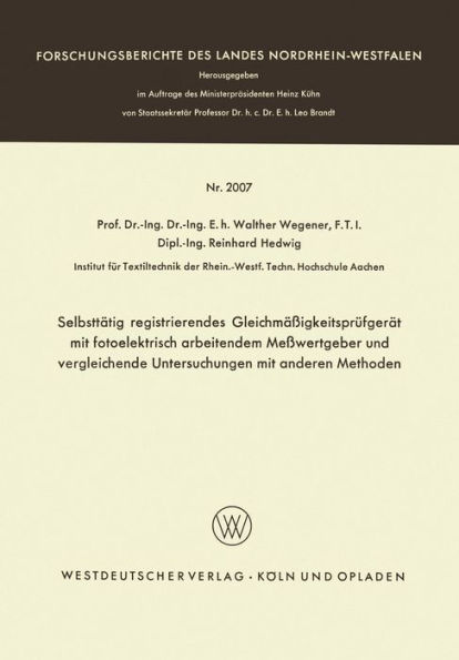 Selbsttï¿½tig registrierendes Gleichmï¿½ï¿½igkeitsprï¿½fgerï¿½t mit fotoelektrisch arbeitendem Meï¿½wertgeber und vergleichende Untersuchungen mit anderen Methoden