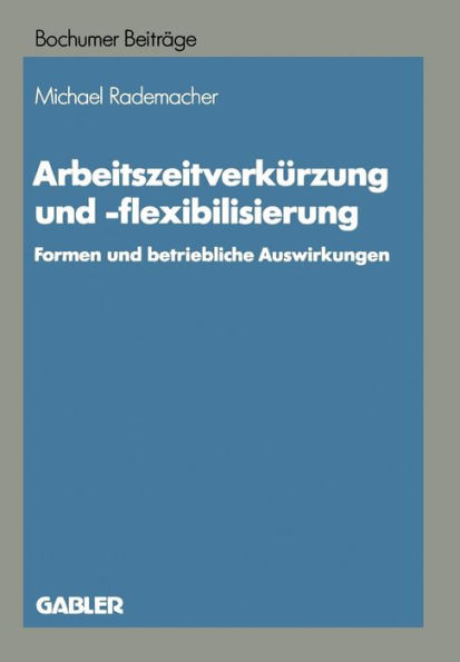 Arbeitszeitverkürzung und -flexibilisierung: Formen und betriebliche Auswirkungen