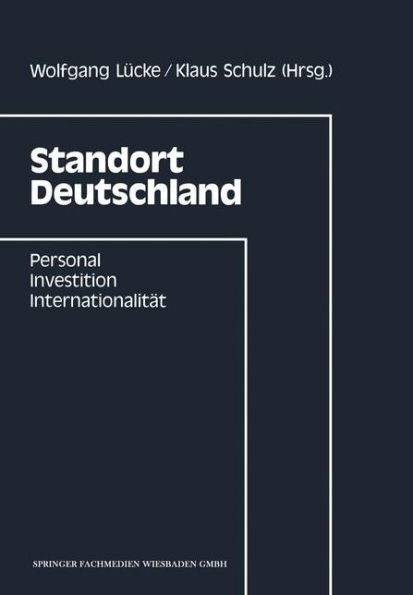 Standort Deutschland: Personal, Investition, Internationalität