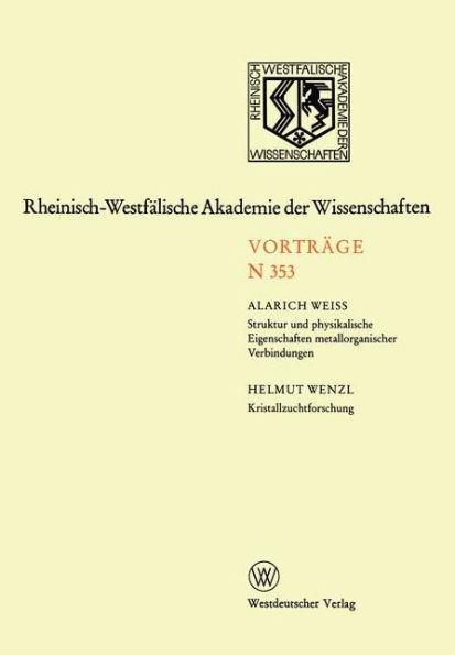 Struktur und physikalische Eigenschaften metallorganischer Verbindungen. Kristallzuchtforschung: 336. Sitzung am 3. Dezember 1986 in Düssldorf