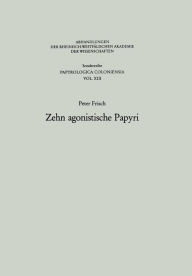 Title: Zehn agonistische Papyri, Author: Peter Frisch